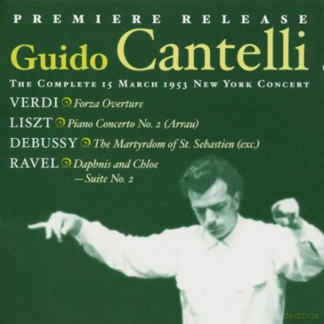 Debussy: The Martyrdom of St. Sebastien, Ravel: Daphnis and Chloe -- Suite No. 2. etc.: Cantelli, Guido - conductor [CD]