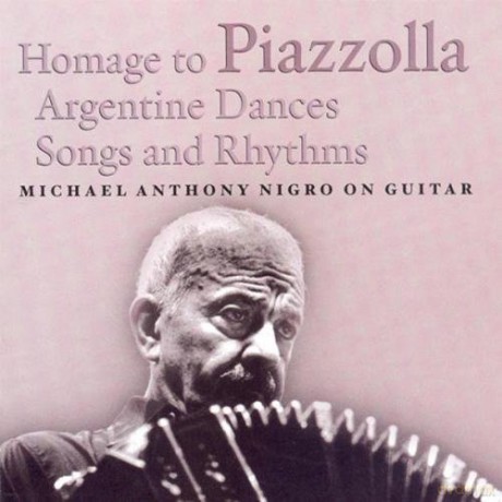 Homage to Piazzolla: Nigro, Michael Anthony - guitar [CD]