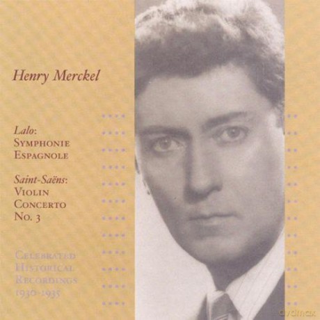 Lalo: Symphonie Espagnole, Saint-Saëns: Violin Concerto No. 3 etc.: Merckel, Henry - violin [CD]