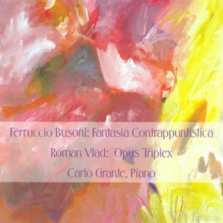 Busoni: Fantasia Contrappuntistica, Vlad: Opus Triplex ect.: Grante, Carlo - piano [CD]