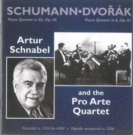 Dvorak: Piano Quintet in A major, Op. 81, Schumann: Piano Quintet in E flat major, Op. 44.: Schnabel and The Pro Arte Quartet [CD]