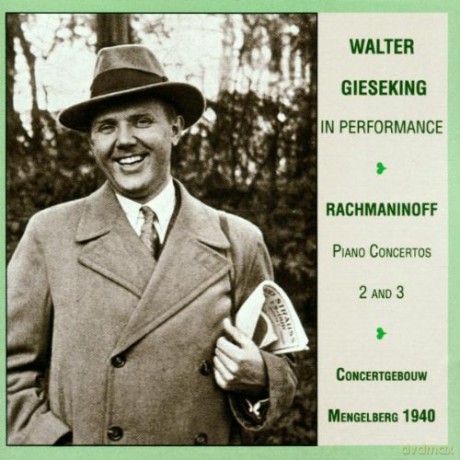 Rachmaninoff: Concerto No. 2, Concerto No. 3: Gieseking, Walter - piano, Mengelberg cond. Concertgebouw [CD]