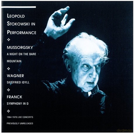 Mussorgsky (arr. Stokowski): A Night On The Bare Mountain (stereo, 1964), LSO; Wagner: Siegfried Idyll (mono, 1960), Symphony of the Air; Franck: Symphony in d (stereo, 1970), Hilversum Radio Orchestra: Stokowski, Leopold - conductor, Symphony of the Air,