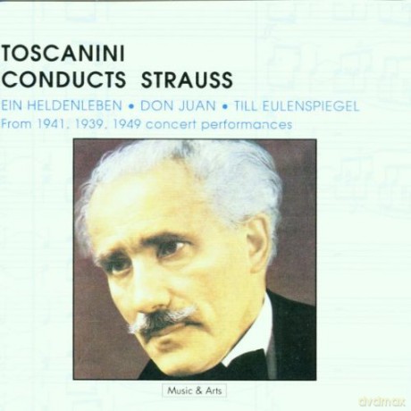 Strauss: Ein Heldenleben (1 Feb. 1941); Don Juan (14 Oct. 1939); Till Eulenspiegel (5 Mar. 1949): Toscanini, Arturo - conductor, NBC Symphony Orch. [CD]