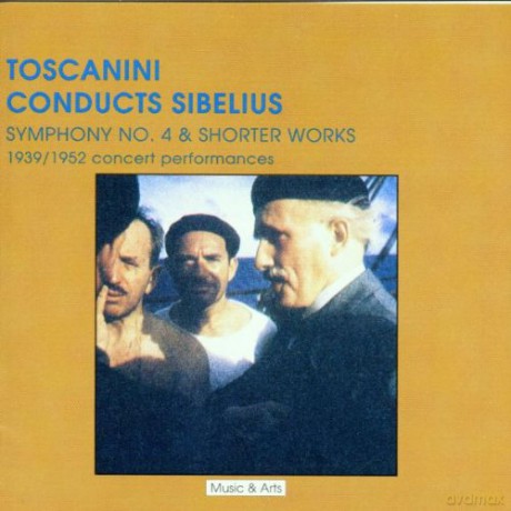 Sibelius: Sym. NO. 4 (Apr. 1941); Lemminkainen's Return (Dec, 1940, En Saga (Feb. 1939): Toscanini, Arturo - conductor, NBC Symphony Orch. [CD]