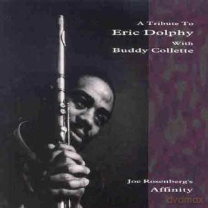 Rosenberg, Joe Affinity (B. Collette, B. Sudduth, M. Silverman, B. Lurie): A Tribute to Eric Dolphy with Buddy Collette [CD]
