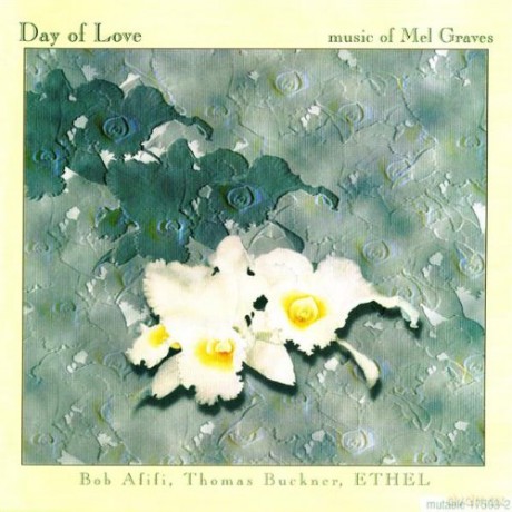 Graves, Mel (B. Afifi, T. Buckner, ETHEL: R. Farris, D. Lawson, T. Reynolds, M.Rowell): Day Of Love [CD]
