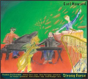 Howard, Earl (Parabola Arts Ensemble: A. Davis, G. Hemingway, E. Howard, A. LeBaron, E. Reijseger): Strong Force [CD]