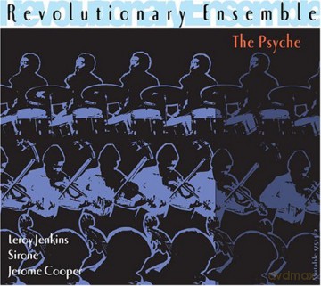 Revolutionary Ensemble (L. Jenkins, Sirone, J. Cooper): The Psyche [CD]