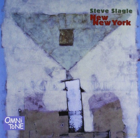 Slagle, Steve (D. Stryker, C. Brown, G. Jackson plus J. Lovano, J. Locke): New New York [CD]