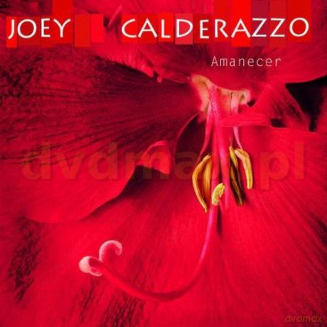 Joey Calderazzo: Amanecer [CD]