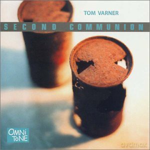 Varner, Tom (T. Malaby, C. Brown, M. Wilson plus guests: P. McCann, D. Ballou): Second Communion [CD]
