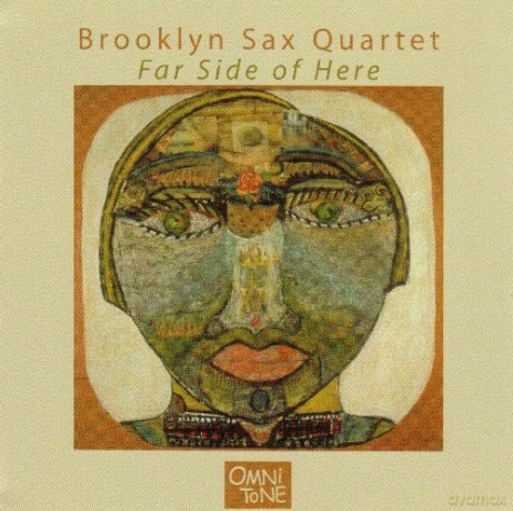 Brooklyn Sax Quartet (D. Bindman, F. Ho, S. Furnace, R. Mahanthappa, J. O'Gallagher): Far Side of Here [CD]