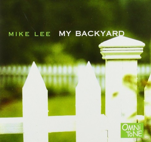 Mike Lee (J. Hart, M. Ray. A. McKee, T. Horner, R. Harris-Lee): My Backyard [CD]