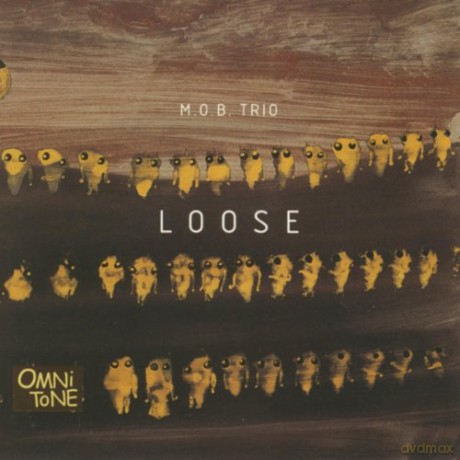 M.O.B. Trio (Matt Wilson, Ohad Talmor, Bob Bowen): Loose [CD]