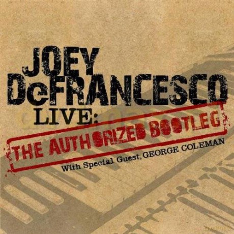 Joey Defrancesco: Live: The 'Authorised Bootleg' [CD]