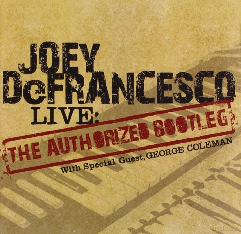 Joey Defrancesco: Live: The 'Authorised Bootleg' [CD]