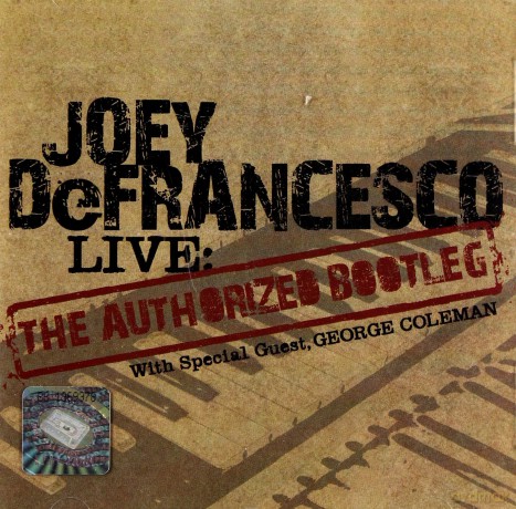 Joey Defrancesco: Live: The 'Authorised Bootleg' [CD]