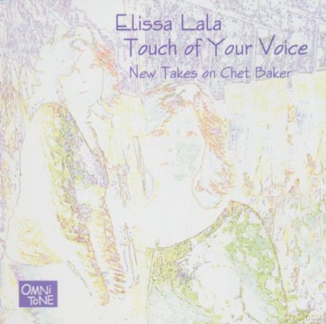 Lala, Elissa (A. Pasqua, D. Oleszkiewicz, S. Ferguson, J. Valentino): Touch of Your Lips (New Takes on Chet Baker) [CD]