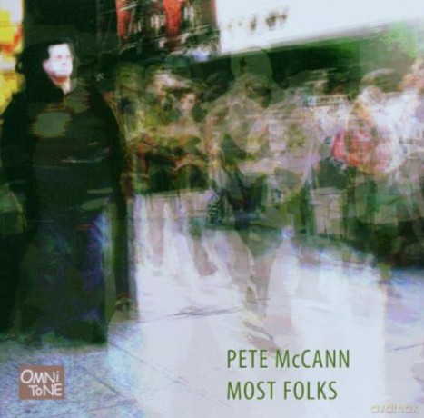 McCann, Pete (J. O'Gallagher, M. Holober, J. Herbert, M. Ferber): Most Folks [CD]