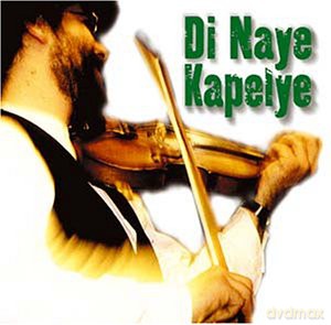 Di Naye Kapelye: Di Naye Kapelye [CD]
