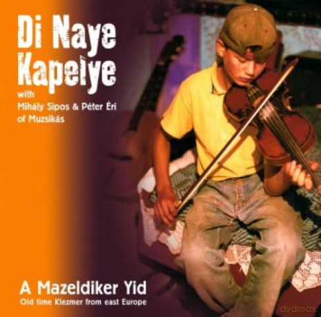 Di Naye Kapelye: A Mazeldiker Yid [CD]