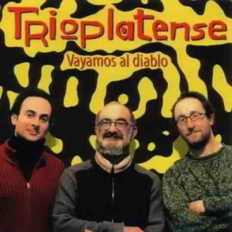 TRioplatense: Vayamos Al Diablo [CD]