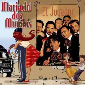Mariachi Dos Mundos: El Jugador [CD]