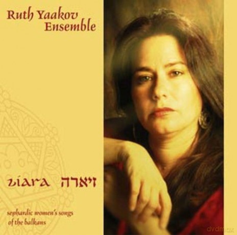 Yaakov, Ruth Ensemble: Ziara (Sephardic Women's Songs of The Balkans) [CD]