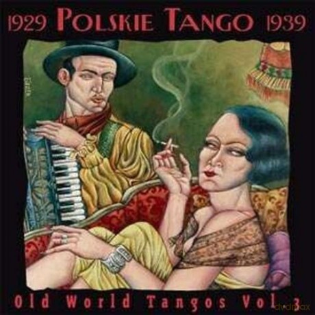 Various Artists: Polskie Tango 1929-39 - Old World Tangos Vol.3 [CD]