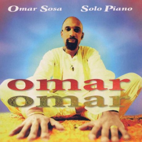 Sosa, Omar (solo piano): Omar, Omar [CD]