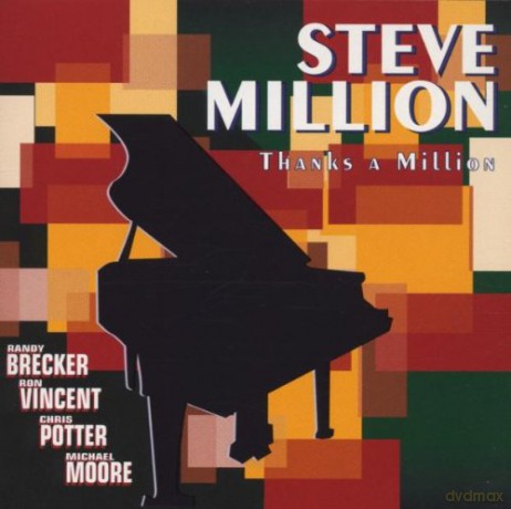 Million, Steve (R. Brecker, C. Potter, M. Moore, R. Vincent): Thanks A Million [CD]