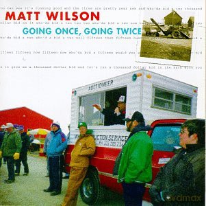 Wilson, Matt Quartet (J. Frahm, A. D'Angelo, Y. Inoue): Going Once, Going Twice [CD]