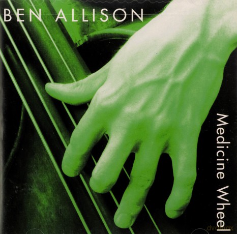 Allison, Ben (M. Blake, T. Nash, R. Horton, F. Kimbrough, T. Ulrich, J. Ballard): Medicine Wheel [CD]