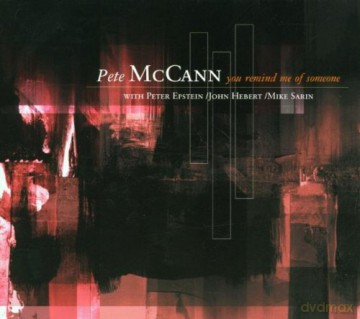 McCann, Pete (P. Epstein, J. Herbert, M. Sarin): You Remind Me of Someone [CD]