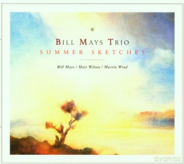 Mays, Bill Trio (M. Wind, M. Wilson): Summer Sketches [CD]