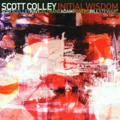 Colley, Scott (R. Coltrane, A. Rodgers, B. Stewart): Initial Wisdom [CD]