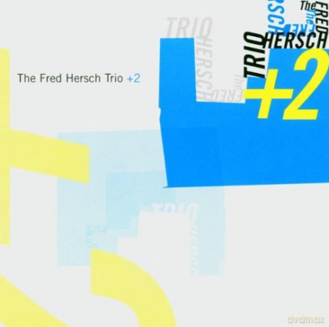 Hersch, Fred Trio + 2 (D. Gress, N. Waits, R. Alessi, T. Malaby): Fred Hersch Trio + 2 [CD]