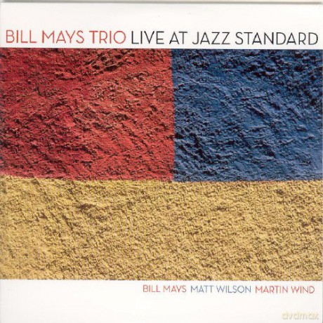 Bill Trio  Mays (M. Wind, M. Wilson): Live at Jazz Standard [CD]