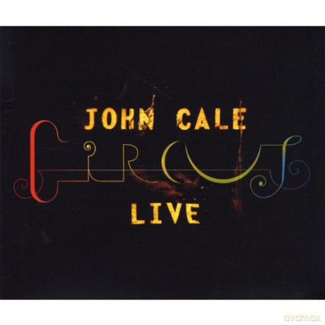 John Cale: Live Circus [2CD]+[DVD]