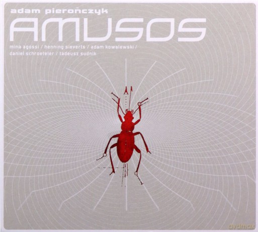 Adam Pieronczyk (M. Agossi, H. Sieverts, A. Kowalewski, D. Schroeteler, T. Sudnik): Amusos [CD]