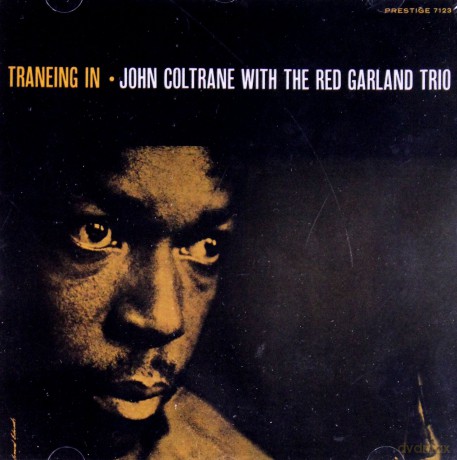 John Coltrane/The Red Garland Trio: Traneing In (Remasters) (RVG) [CD]