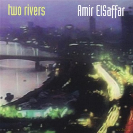 ElSaffar, Amir (R. Mahanthappa, Z. Tawil, T. Abboushi, C. DeRosa, N. Waits): Two Rivers [CD]