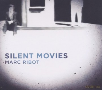 Ribot, Marc (guitar solo): Silent Movies [CD]