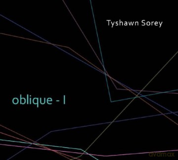 Sorey, Tyshawn (L. Stillman, T. Neufield, J. Escreet, C. Tordini): Oblique - I [CD]