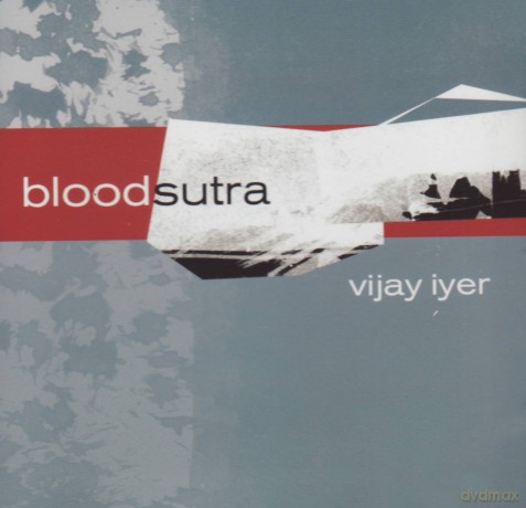 Iyer, Vijay (R. Mahanthappa, S. Crump, T. Sorey): Blood Sutra [CD]