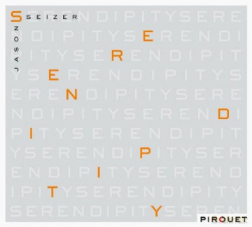 Jason Seizer (M. Copland, H. Sieverts, J. Rückert): Serendipity [CD]