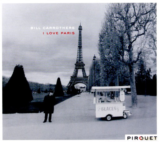 Carrothers, Bill (N. Thys, D. Pallemaerts): I Love Paris [CD]
