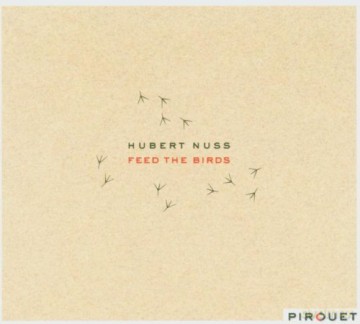 Nuss, Hubert (J. Goldsby, J. Riley): Feed the Birds [CD]