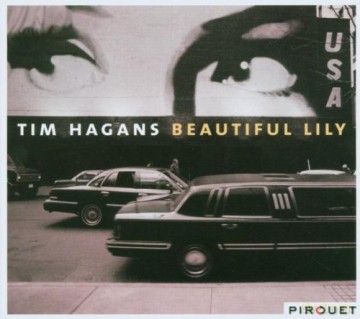 Hagans, Tim (M. Copland, D. Gress, B. Stewart): Beautiful Lily [CD]
